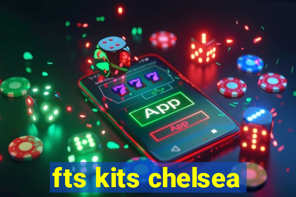 fts kits chelsea